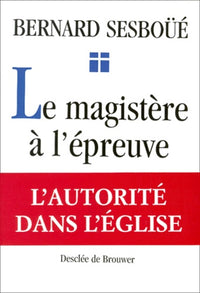 Le magistère à l'épreuve