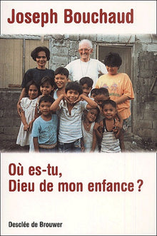 Où es-tu, Dieu de mon enfance ?
