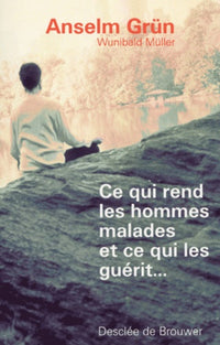 Ce qui rend les hommes malades, ce qui les guérit...
