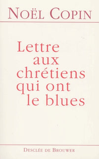 Lettres aux chrétiens qui ont le blues