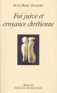 Foi juive et croyance chrétienne