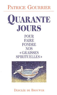 Quarante jours pour faire fondre nos graisses spirituelles