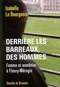 Derrière les barreaux, des hommes