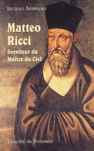 Matteo Ricci, serviteur du Maître du Ciel