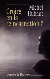 Croire en la réincarnation ?