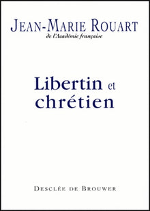 Libertin et chrétien, entretiens avec Marc Leboucher