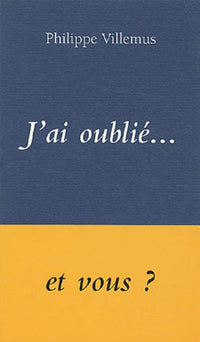 J'ai oublié...
