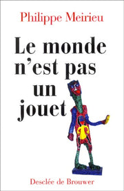 Le monde n'est pas un jouet