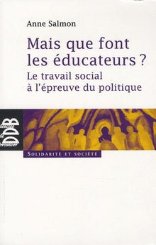 Mais que font les éducateurs ?