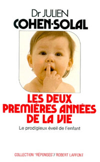 Les deux premières années de la vie : Le prodigieux éveil de l'enfant
