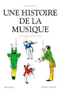Une histoire de la musique: Des origines à nos jours