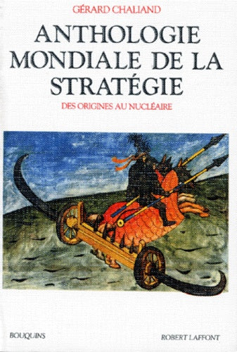 Anthologie mondiale de la stratégie. Des origines au nucléaire