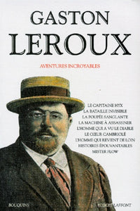 Aventures incroyables :Le capitaine Hyx , La bataille invisible . La poupée sanglante . La machine à assassiner . L'homme qui a vu le diable . Le coeur cambriolé. L'homme qui revient de loin