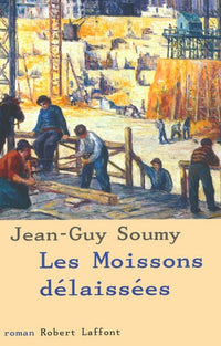 Les moissons délaissées, Tome 1 :