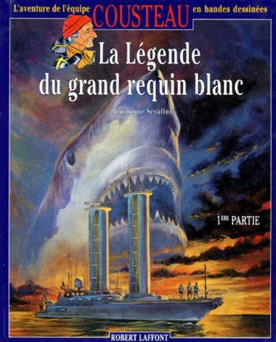 Les aventures de l'équipe Cousteau, numéro 10. La légende du grand requin blanc