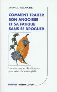 Comment traiter son angoisse et sa fatigue sans se droguer