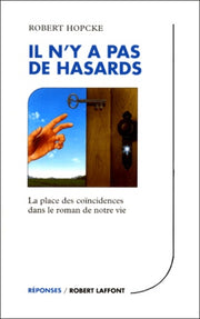 Il n'y a pas de hasards : La place des coïncidences dans le roman de notre vie