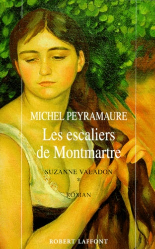 Suzanne Valadon: Tome 1 : les escaliers de Montmartre