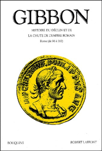 Histoire du déclin et de la chute de l'empire romain, tome 1 : Rome de 96 à 582