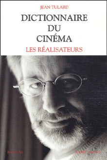 Dictionnaire du Cinéma. Tome 1, Les Réalisateurs