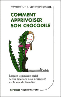 Comment apprivoiser son crocodile