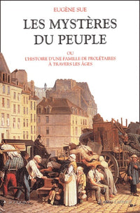 Les Mystères du peuple ou Histoire d'une famille de prolétaires à travers les âges