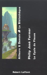 Le monde du fleuve - Le bateau fabuleux - Le noir dessein - Ailleurs et Demain
