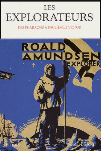 Les Explorateurs : Des Pharaons à Paul-Emile Victor