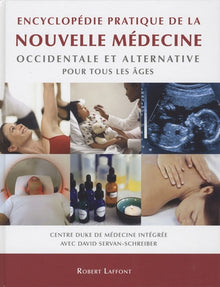 Encyclopédie pratique de la nouvelle médecine occidentale et alternative pour tous les âges