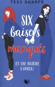Six baisers manqués (et une histoire d'amour)