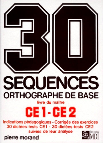 30 séquences orthographe de base, CE1-CE2