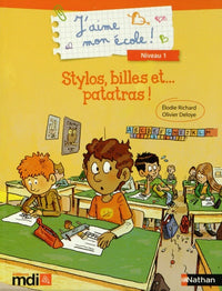 J'aime mon école ! niveau 1 - Stylos, billes et... patatras !