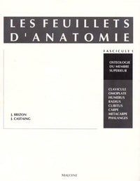 Les feuillets d'anatomie. Fascicule 1 : Ostéologie du membre supérieur