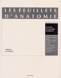 Les Feuilles d'anatomie, fascicule 4 : Muscles du membre supérieur