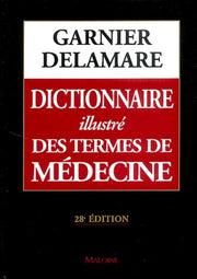 Dictionnaire illustré des termes de médecine Garnier-Delamare