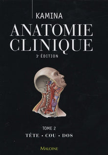 Anatomie clinique: Tome 2, Tête, Cou, Dos