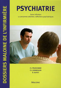 Psychiatrie: Soins infirmiers aux personnes atteintes d'affections psychiatriques
