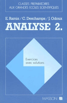 Analyse. Tome 2, Exercices Avec Solutions