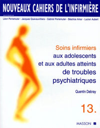 Soins infirmiers aux adolescents et aux adultes atteints de troubles psychiatriques