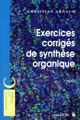 Exercices corrigés de synthèse organique