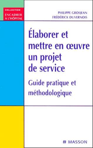 Élaborer et mettre en oeuvre un projet de service