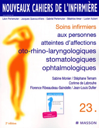 Soins infirmiers aux personnes atteintes d'affections oto-rhino-laryngologiques, stomatologiques, ophtalmologiques, 2e édition