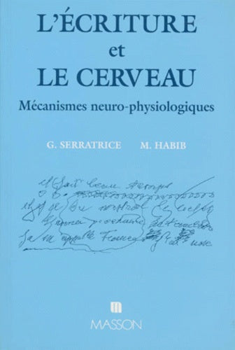 L'écriture et le cerveau. Mécanismes neuro-physiologiques