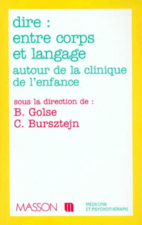 Dire : entre corps et langage autour de la clinique de l'enfant et de l'adolescent