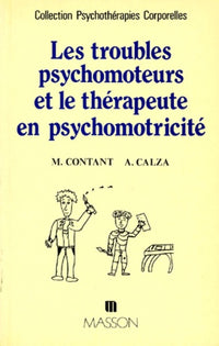 Les troubles psychomoteurs et le thérapeute en psychomotricité