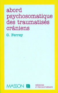 Abord psychosomatique des traumatisés craniens
