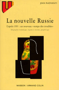 La nouvelle Russie. L'après 1991 : un nouveau "Temps des Troubles"