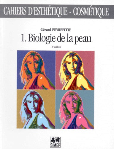 Cahiers d'esthétique numéro 1 : Biologie de la peau