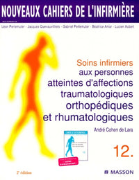 Soins infirmiers aux personnes atteintes d'affections traumatologiques orthopédiques et rhumatologiques. 2eme édition