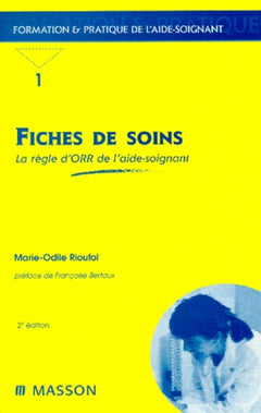Fiches de soins, la règle d'or de l'aide-soignant, 2ème édition